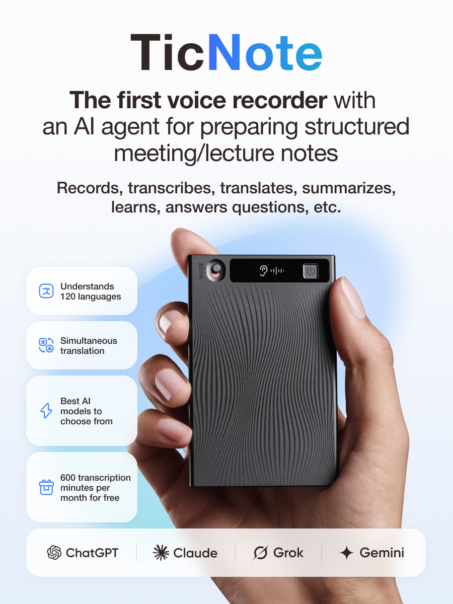 TicNote: First Agentic AI Note-taker with ChatGPT, Gemini, Claude, Grok and more, real-time translation, 400+ hours of recording